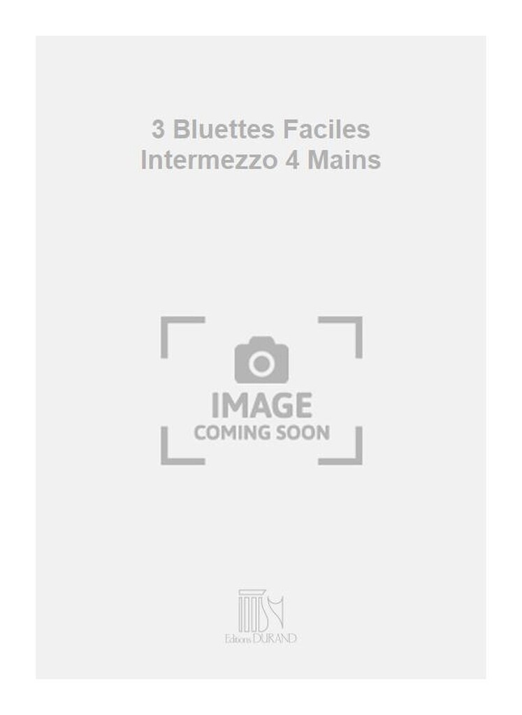 3 Bluettes Faciles Intermezzo 4 Mains